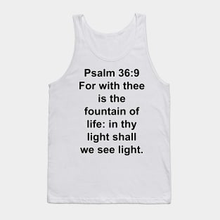 Psalm 36:9  King James Version (KJV) Bible Verse Typography Tank Top